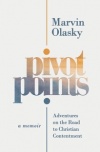 Pivot Points Adventures on the Road to Christian Contentment, A Memoir